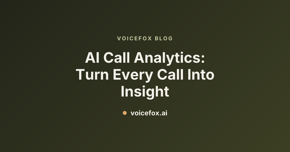 AI Call Analytics: Turn Every Call Into Insight