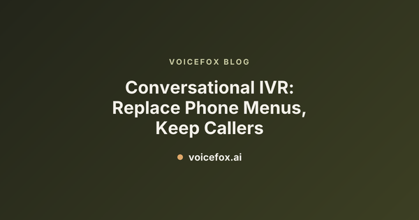Conversational IVR: Replace Phone Menus, Keep Callers