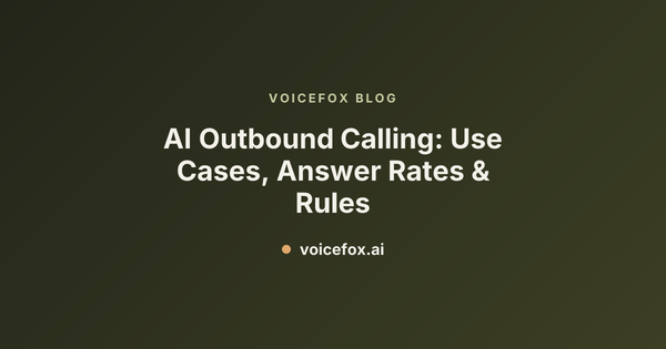 AI Outbound Calling: Use Cases, Answer Rates & Rules